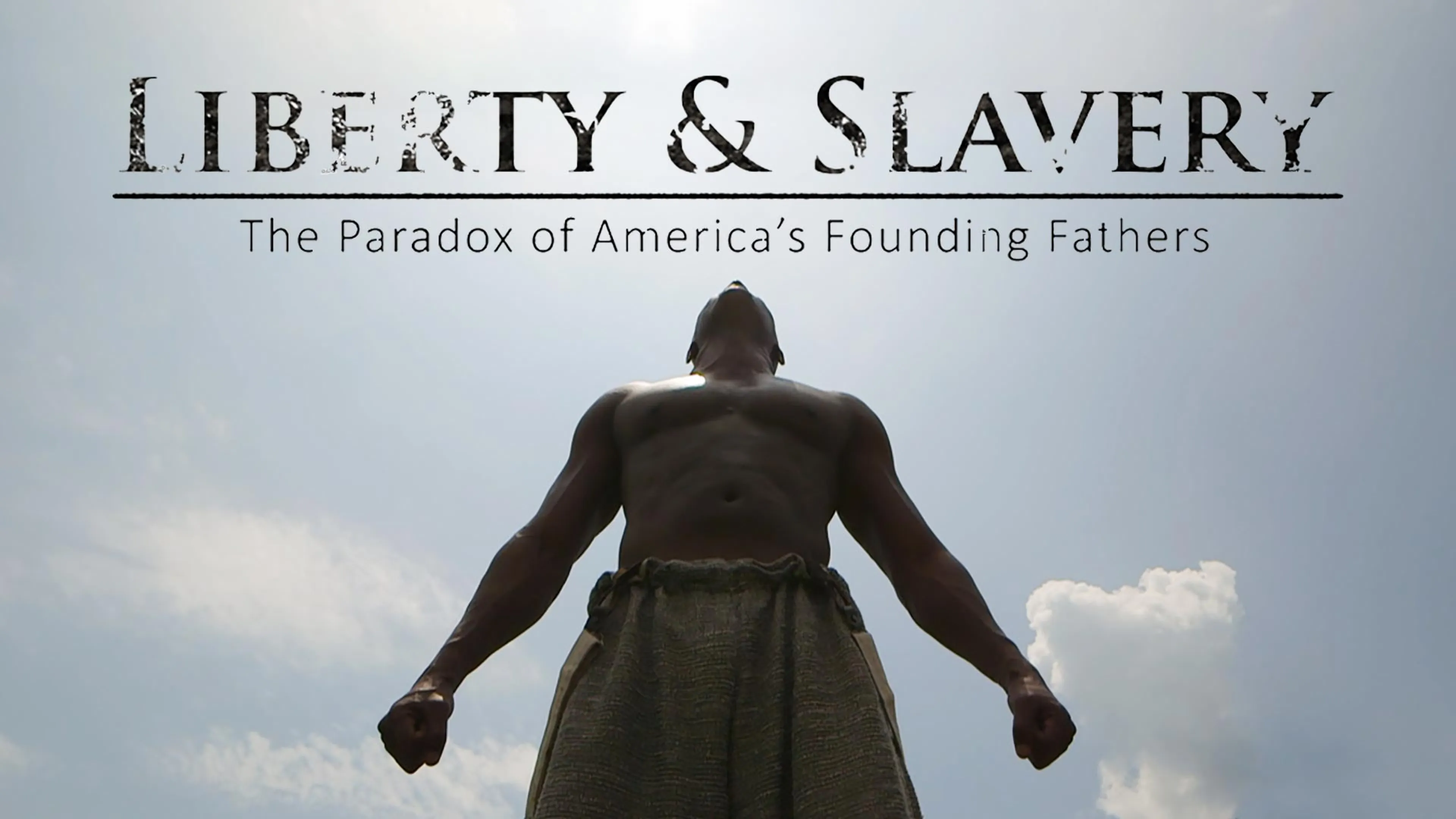 Liberty & Slavery: The Paradox of America's Founding Fathers poster